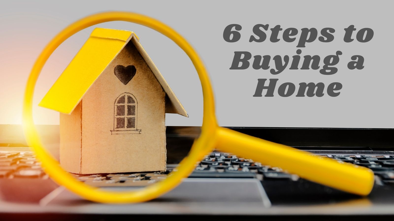 6 Steps to Buying a Home